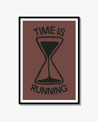 "TIME IS RUNNING" POSTER