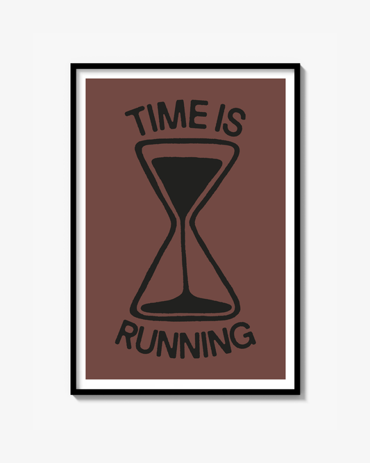 "TIME IS RUNNING" POSTER