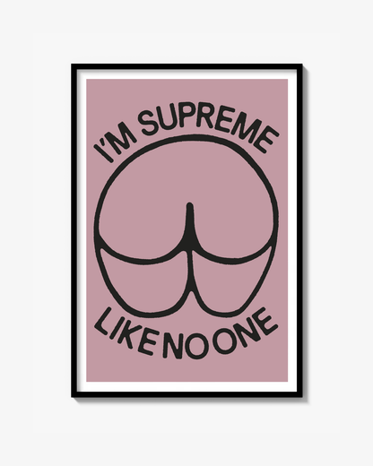 "I'M SUPREME LIKE NO ONE" POSTER