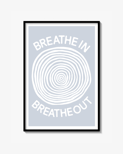 "BREATHE IN BREATHE OUT" POSTER