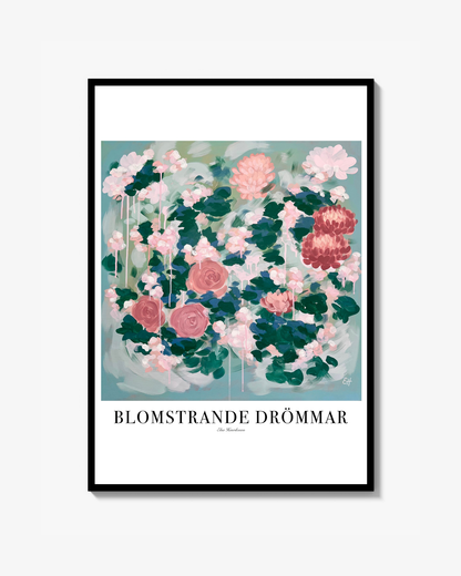 Blomstrande drömmar Poster text