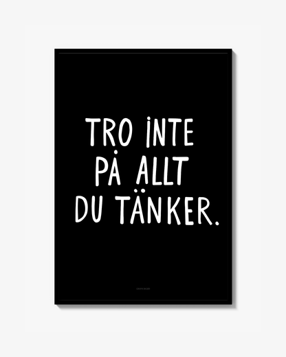 Tro inte på allt du tänker