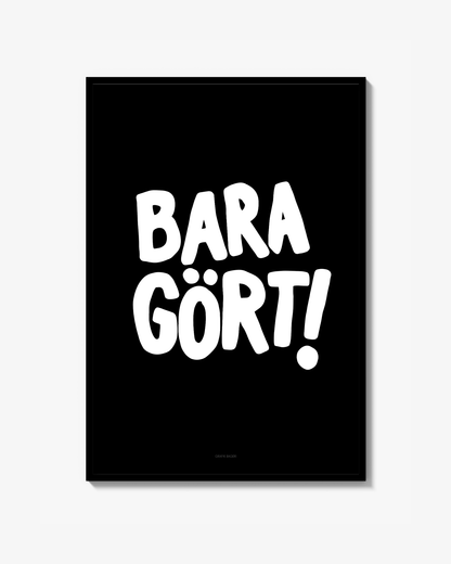 Bara gört!