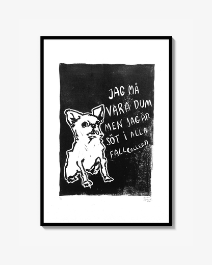 JAG MÅ VARA DUM MEN JAG ÄR SÖT I ALLA FALL - Linoleum print
