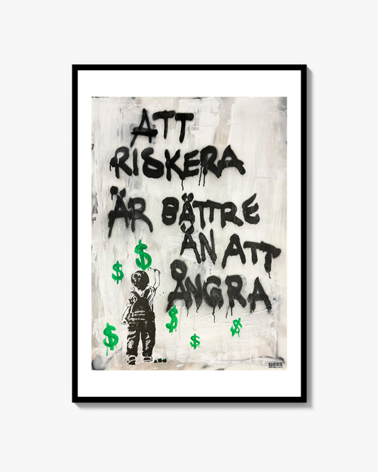 "Att riskera är bättre än att ångra" Poster