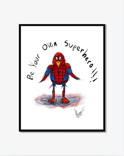 Be Your Own Superhero - Fine Art Print