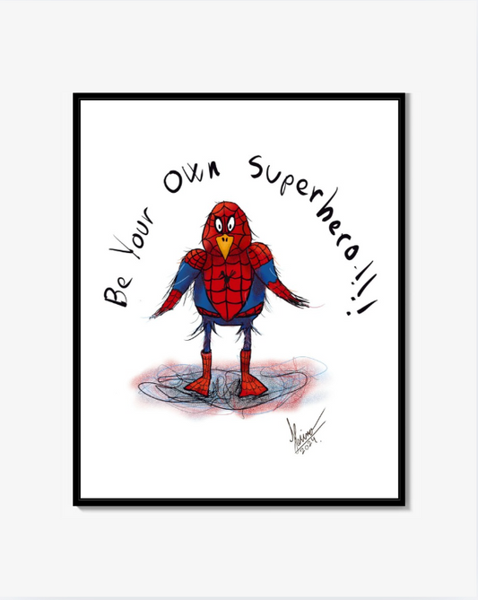Be Your Own Superhero - Fine Art Print